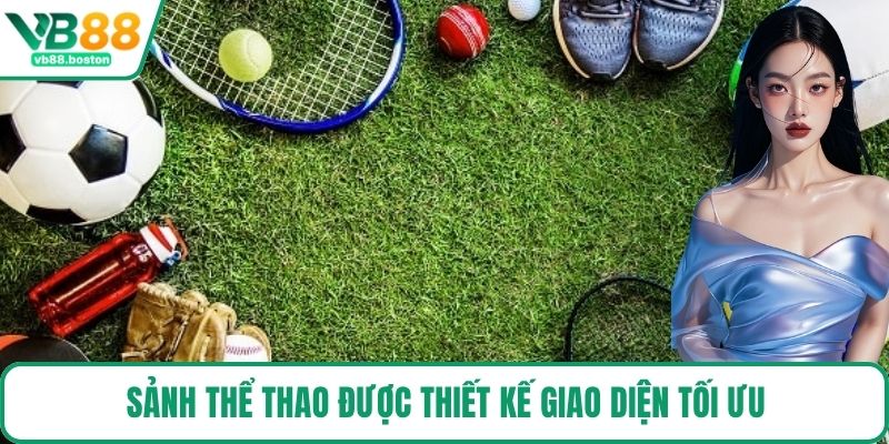 Sảnh thể thao được thiết kế giao diện tối ưu